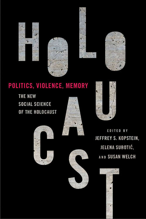 Book cover of Politics, Violence, Memory: The New Social Science of the Holocaust