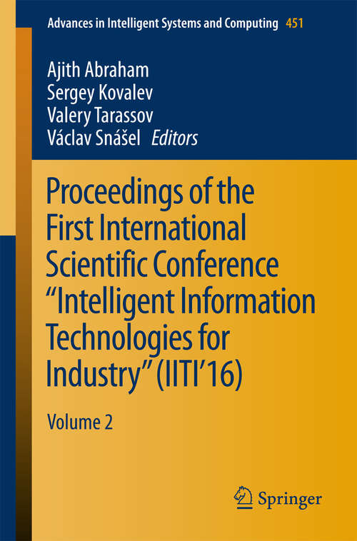 Proceedings of the First International Scientific Conference "Intelligent Information Technologies for Industry" (IITI'16)
