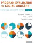 Program Evaluation For Social Workers (Seventh Edition): Foundations Of Evidence-based Practice