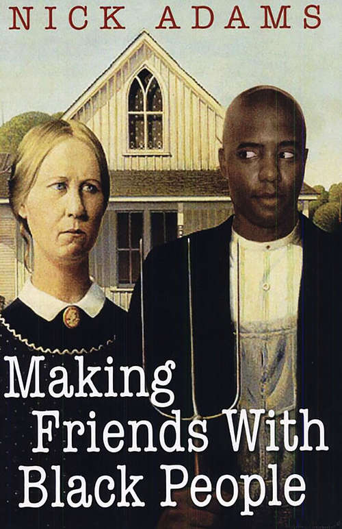 Book cover of Making Friends With Black People
