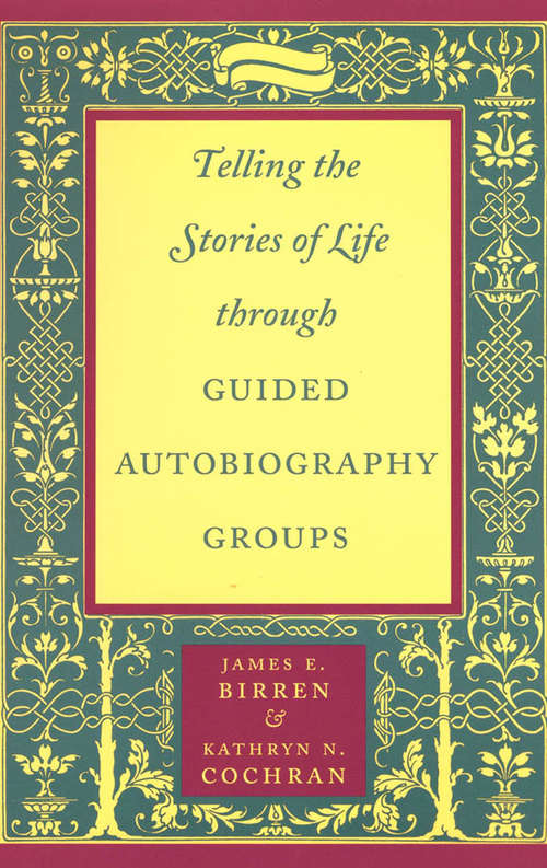 Telling the Stories of Life through Guided Autobiography Groups