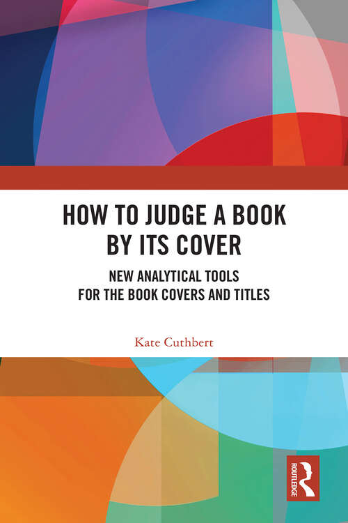 Book cover of How to Judge a Book by its Cover: New Analytical Tools for the Book Covers and Titles (1)