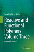Reactive and Functional Polymers Volume Three: Advanced materials