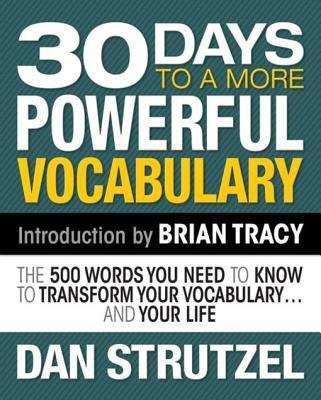 Book cover of 30 Days to a More Powerful Vocabulary: The 500 Words You Need to Know to Transform Your Vocabulary and Your Life