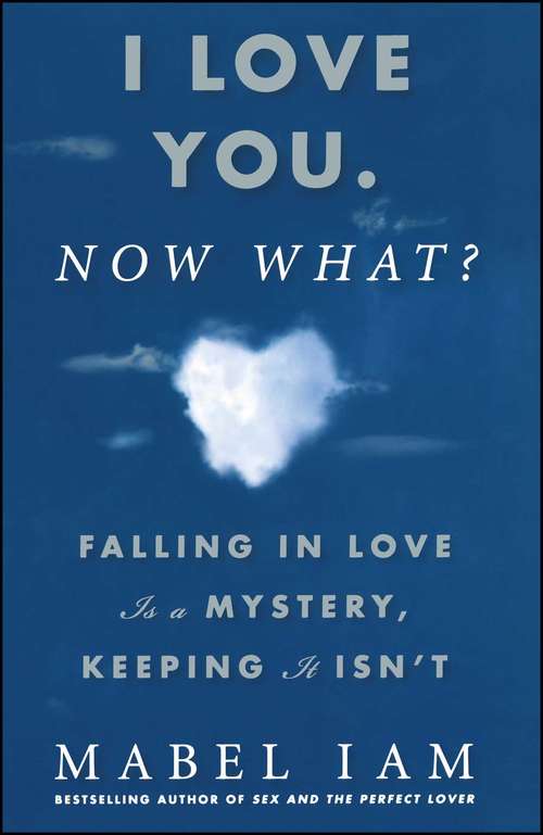 Book cover of I Love You. Now What?