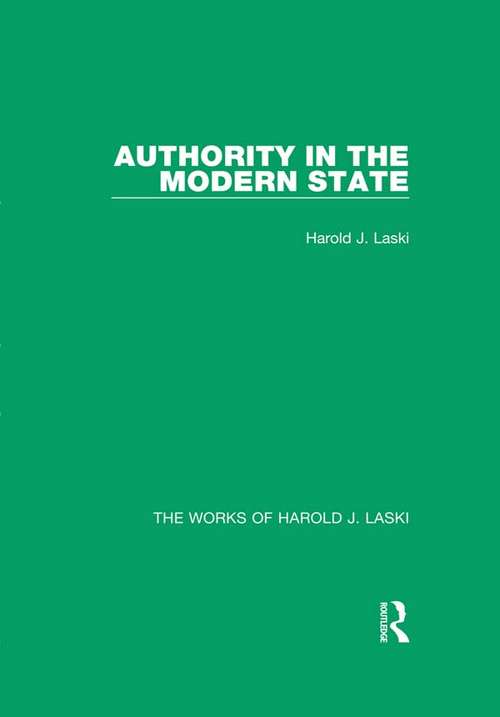 Authority in the Modern State (The Works of Harold J. Laski)