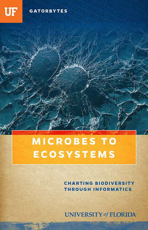 Book cover of Microbes to Ecosystems: Charting Biodiversity through Informatics
