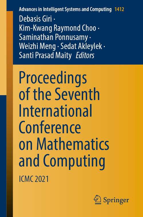 Proceedings of the Seventh International Conference on Mathematics and Computing: ICMC 2021 (Advances in Intelligent Systems and Computing #1412)