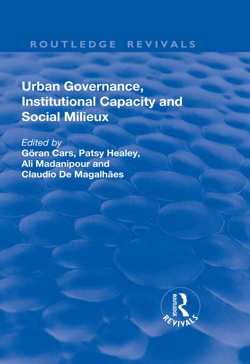 Urban Governance, Institutional Capacity and Social Milieux (Routledge Revivals)