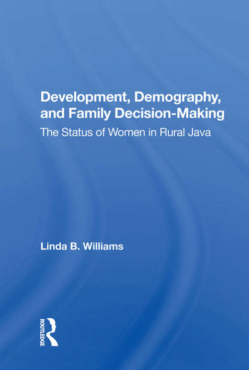 Development, Demography, And Family Decision-making: The Status Of Women In Rural Java
