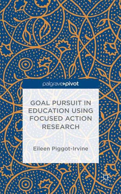 Book cover of Goal Pursuit in Education Using Focused Action Research
