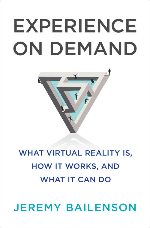 Book cover of Experience on Demand: What Virtual Reality Is, How It Works, and What It Can Do