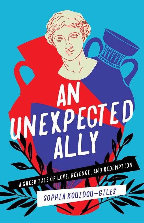 Book cover of An Unexpected Ally: A Greek Tale of Love, Revenge, and Redemption