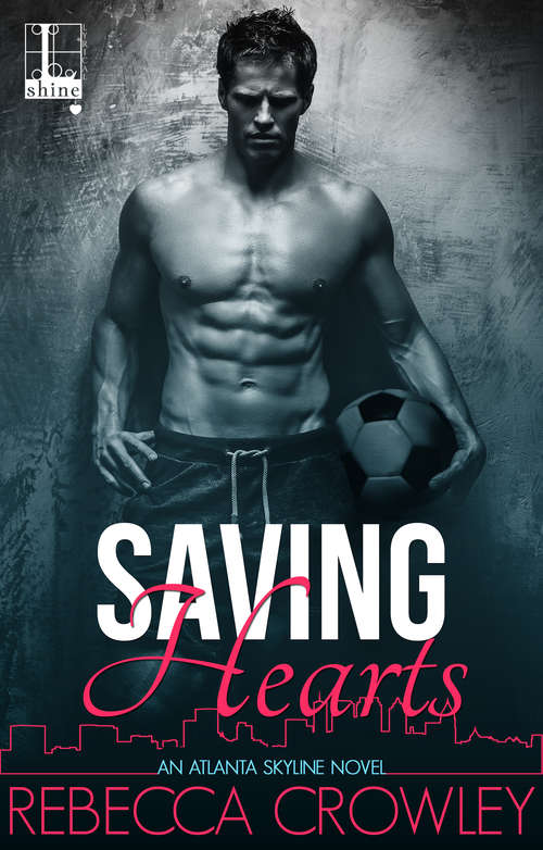 Book cover of Saving Hearts (An Atlanta Skyline Novel #3)