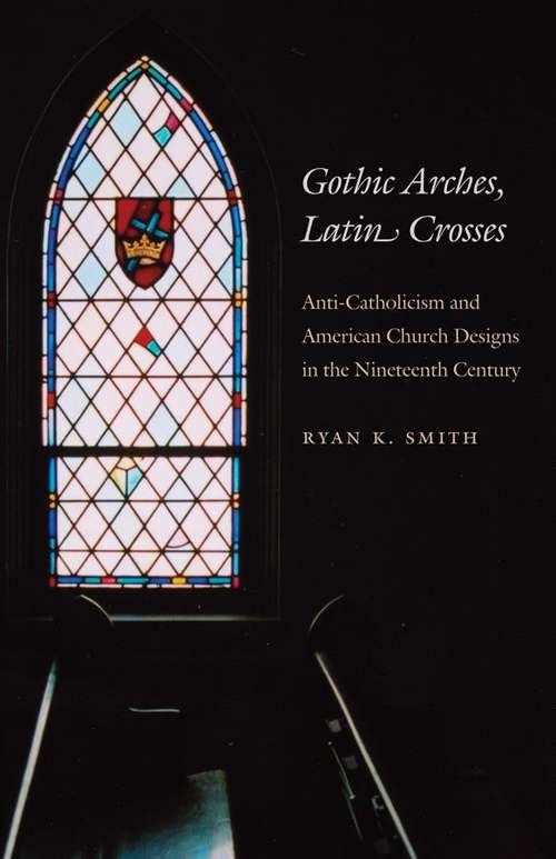 Book cover of Gothic Arches, Latin Crosses