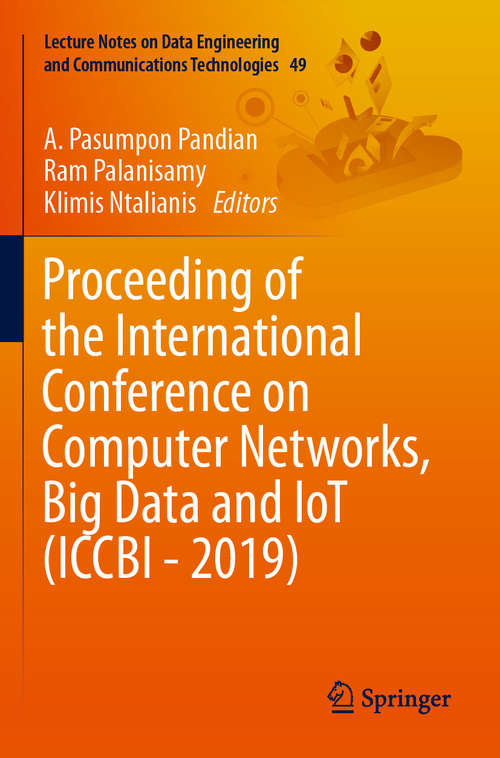 Proceeding of the International Conference on Computer Networks, Big Data and IoT (Lecture Notes on Data Engineering and Communications Technologies #49)