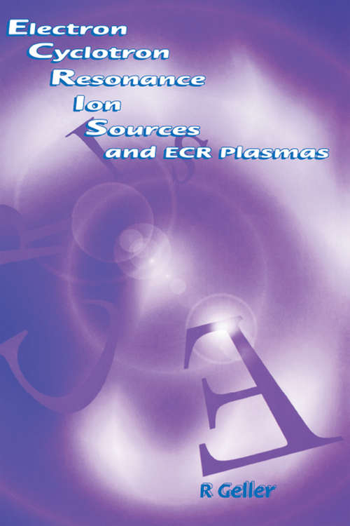 Book cover of Electron Cyclotron Resonance Ion Sources and ECR Plasmas