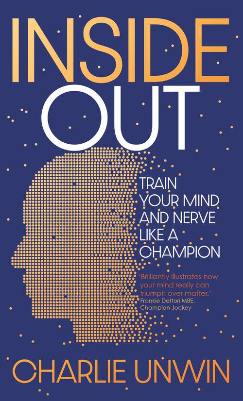 Book cover of Inside Out: Train your mind and your nerve like a champion