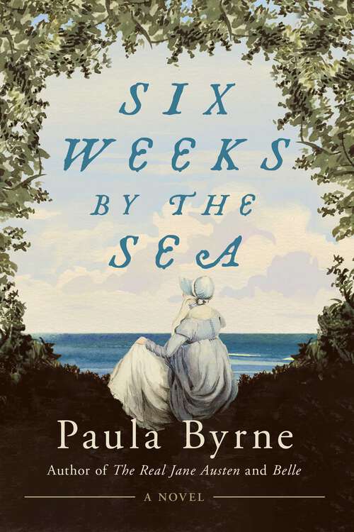 Book cover of Six Weeks by the Sea: A Novel