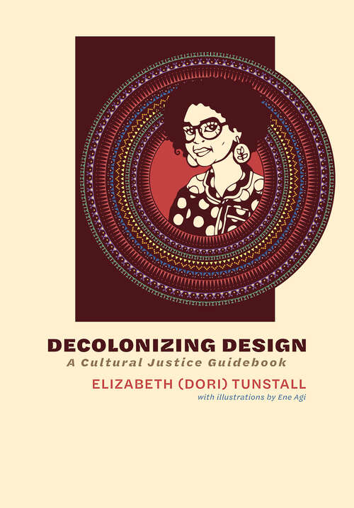 Book cover of Decolonizing Design: A Cultural Justice Guidebook