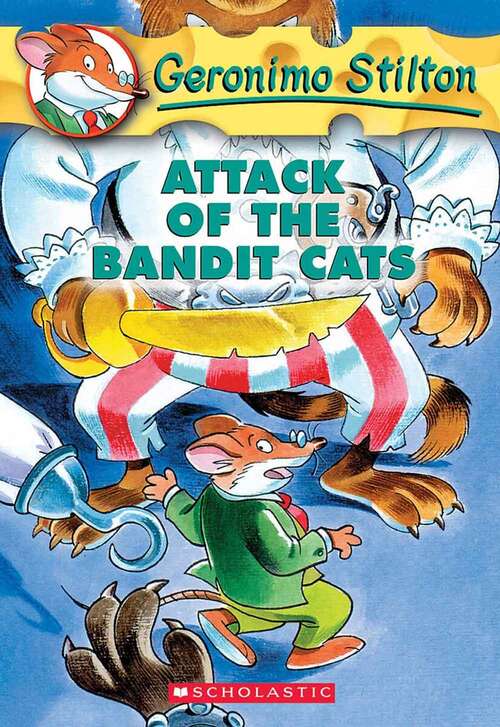 Book cover of Attack of the Bandit Cats (Geronimo Stilton #8)