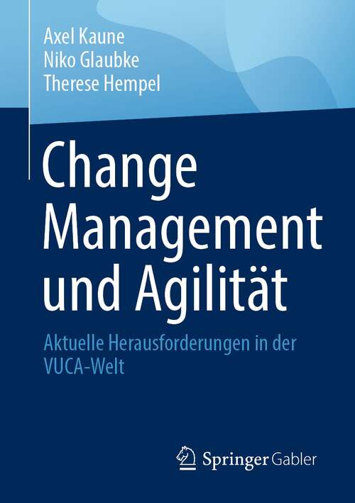 Change Management und Agilität: Aktuelle Herausforderungen in der VUCA-Welt