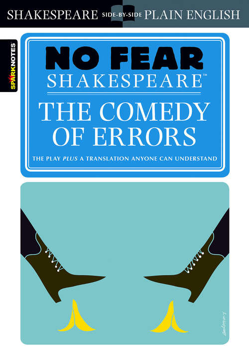 Book cover of Comedy of Errors: No Fear Shakespeare Side-by-Side Plain English (No Fear Shakespeare)