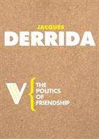 Politics Of Friendship (Radical Thinkers #Vol. 5)
