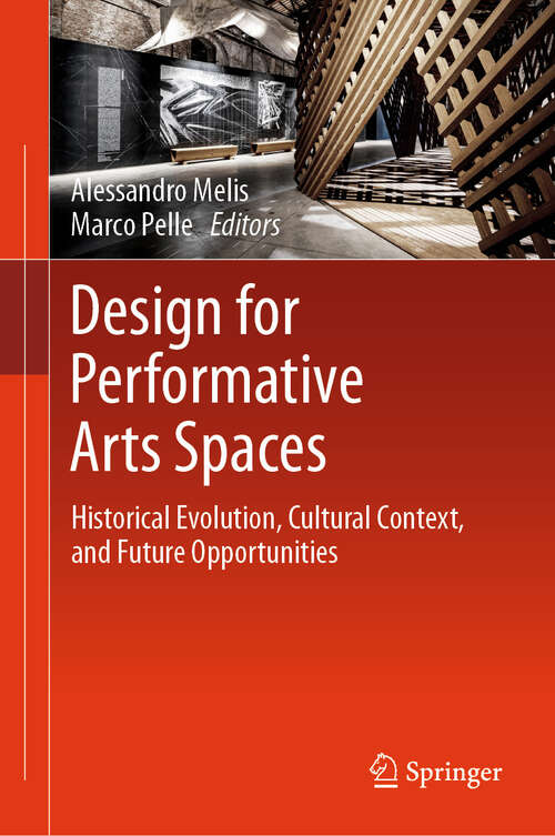 Book cover of Design for Performative Arts Spaces: Historical Evolution, Cultural Context, and Future Opportunities