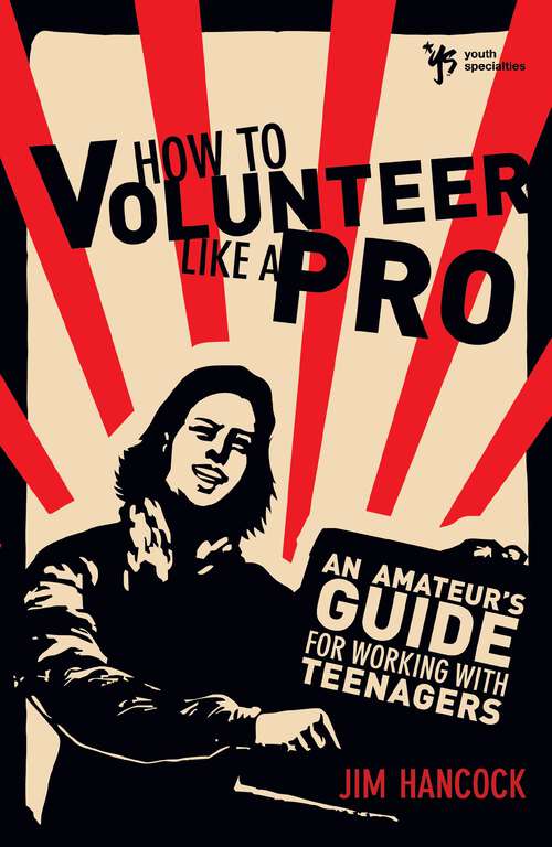Book cover of How to Volunteer Like a Pro: An Amateur’s Guide for Working with Teenagers