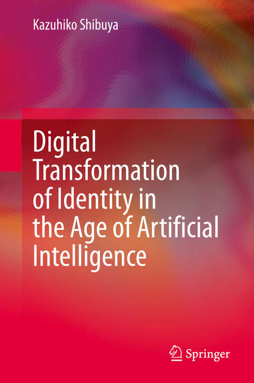 Book cover of Digital Transformation of Identity in the Age of Artificial Intelligence (1st ed. 2020)
