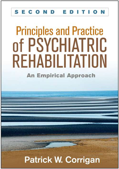 Book cover of Principles and Practice of Psychiatric Rehabilitation, Second Edition: An Empirical Approach
