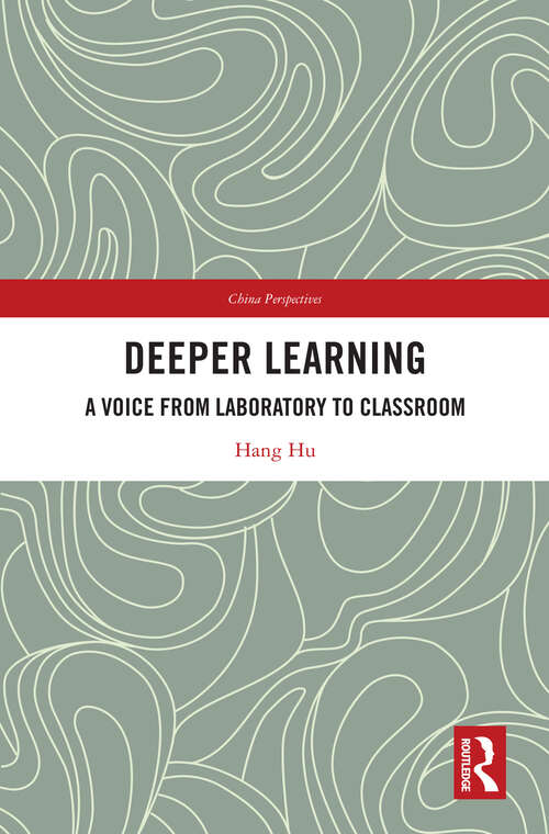 Deeper Learning: A Voice from Laboratory to Classroom (China Perspectives)