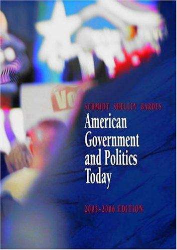 American Government and Politics Today (2005-2006 Edition)