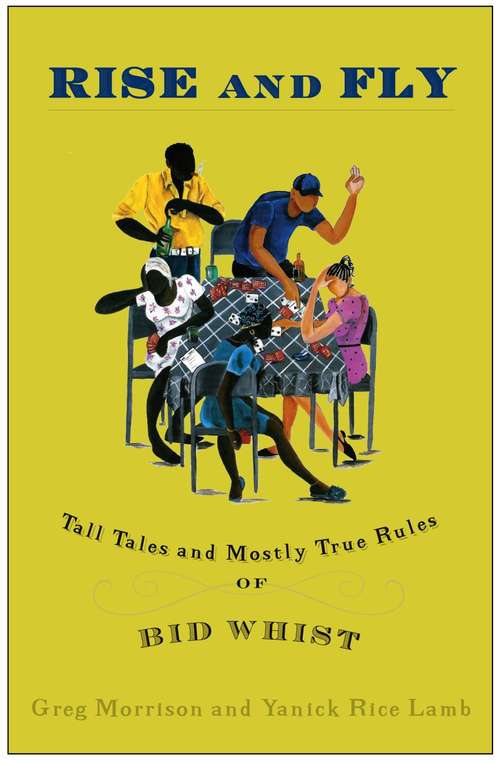 Book cover of Rise and Fly: Tall Tales and Mostly True Rules of Bid Whist