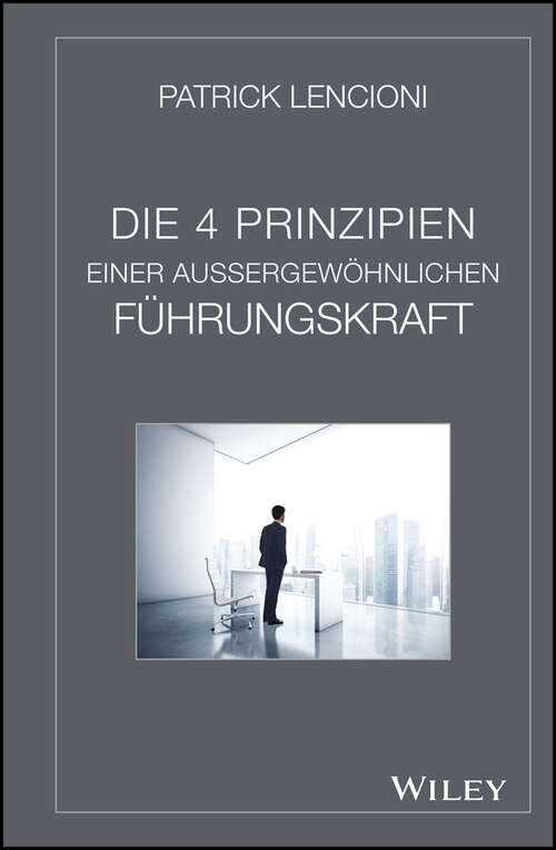 Book cover of Die 4 Prinzipien Einer Aussergewöhnlichen Führungskraft