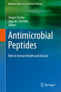 Antimicrobial Peptides: Role in Human Health and Disease (Birkhäuser Advances in Infectious Diseases)