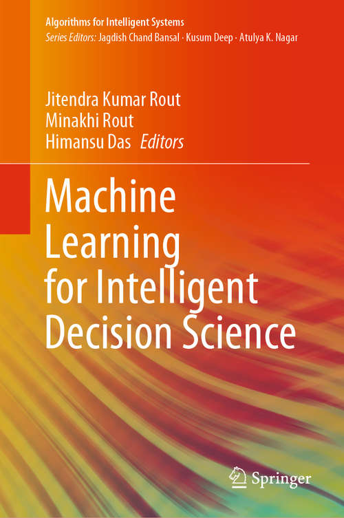 Machine Learning for Intelligent Decision Science (Algorithms for Intelligent Systems)