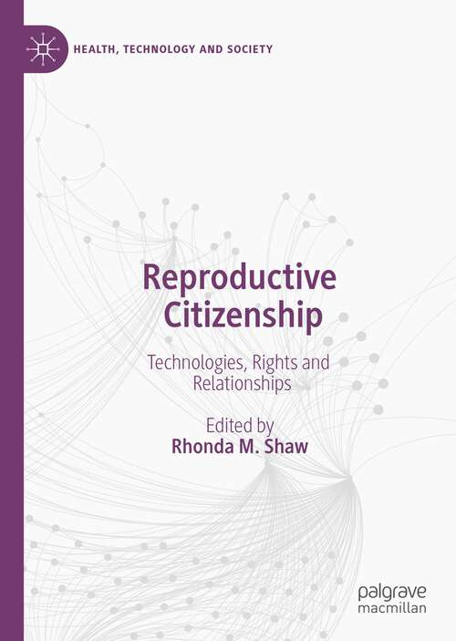 Book cover of Reproductive Citizenship: Technologies, Rights and Relationships (1st ed. 2022) (Health, Technology and Society)