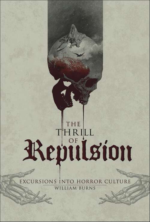 Book cover of The Thrill of Repulsion: Excursions into Horror Culture