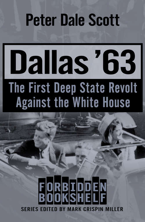 Dallas '63: The First Deep State Revolt Against the White House (Forbidden Bookshelf #17)