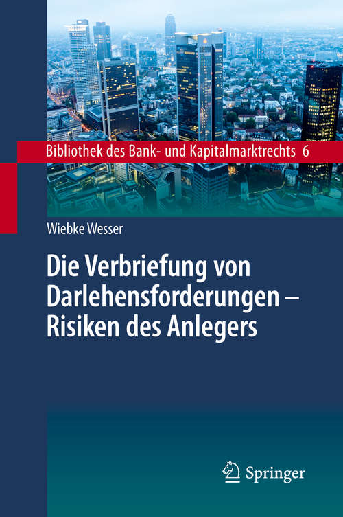 Book cover of Die Verbriefung von Darlehensforderungen - Risiken des Anlegers: Risiken Des Anlegers (1. Aufl. 2019) (Bibliothek des Bank- und Kapitalmarktrechts #6)