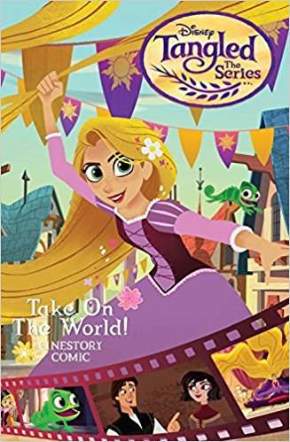 Book cover of Disney Tangled: Take on the World Cinestory Comic (Disney Tangled: The Series Cinestory Comic #1)