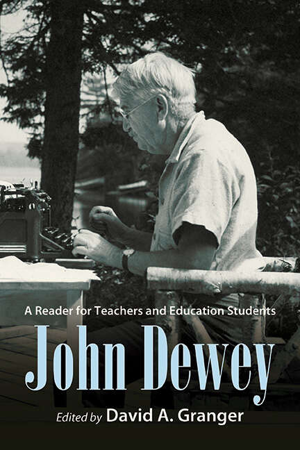Book cover of John Dewey: A Reader for Teachers and Education Students