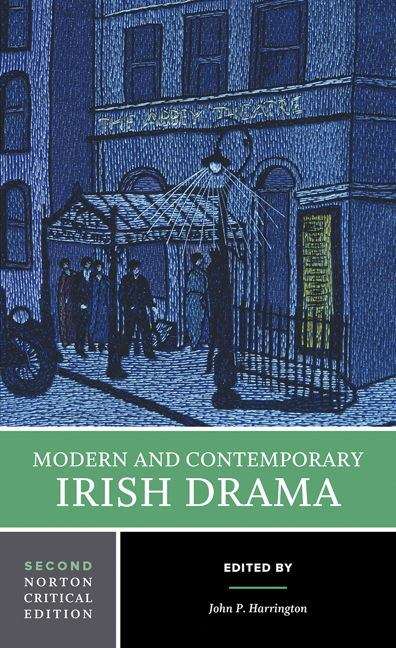 Modern and Contemporary Irish Drama (Norton Critical Editions)