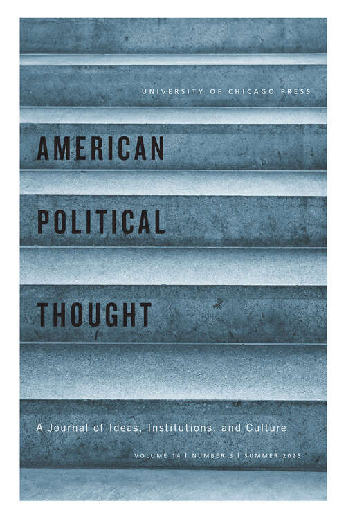 Book cover of American Political Thought, volume 14 number 3 (Summer 2025)