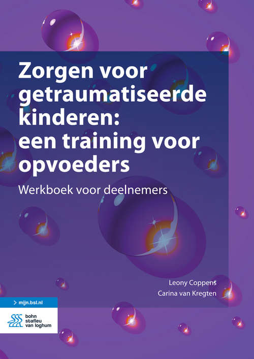 Book cover of Zorgen voor getraumatiseerde kinderen: Handboek Voor Deelnemers (2nd ed. 2018)