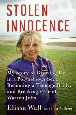 Book cover of Stolen Innocence: My Story of Growing Up in a Polygamous Sect, Becoming a Teenage Bride, and Breaking Free of Warren Jeffs