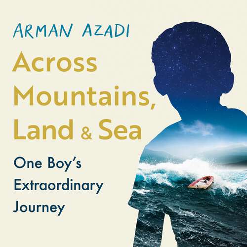 Book cover of Across Mountains, Land and Sea: One Boy’s Extraordinary Journey