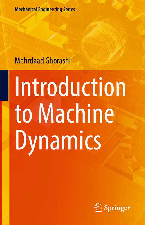 Book cover of Introduction to Machine Dynamics (Mechanical Engineering Series)